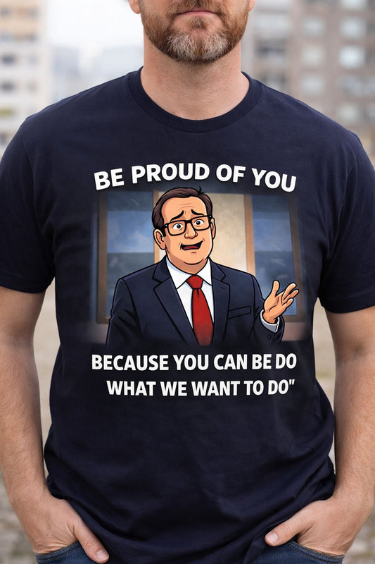 🇫🇷 T-Shirt Humoristique Président Français – “Be Proud of You”