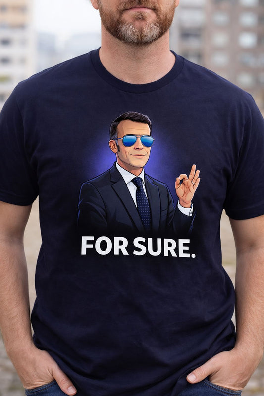 🇫🇷 T-Shirt Humoristique Président Français " For Sure"